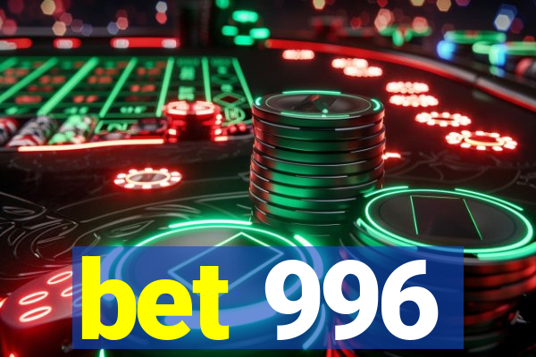 bet 996